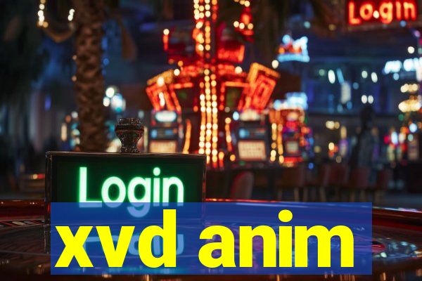 xvd anim